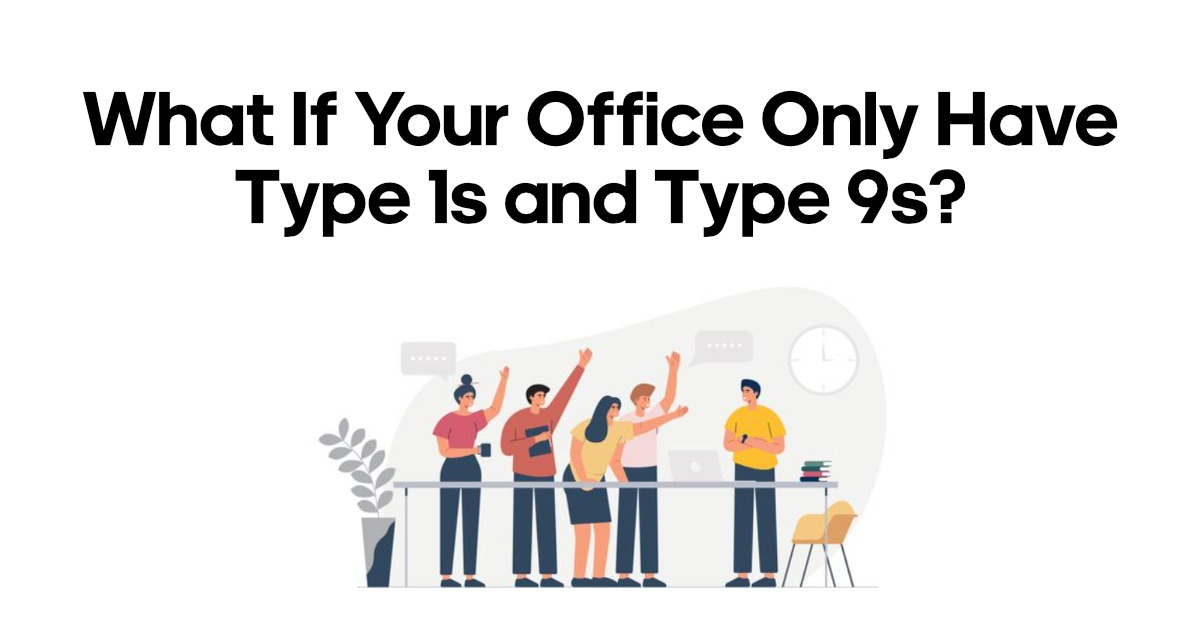 What If Your Office Only Have Type 1s and Type 9s?