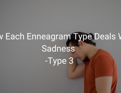 How Each Enneagram Type Deals With Sadness – Type 3