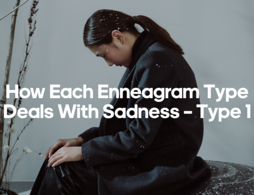 How Each Enneagram Type Deals With Sadness – Type 1